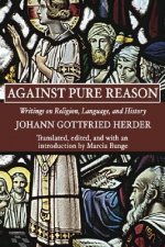 Against Pure Reason: Writings on Religion, Language, and History