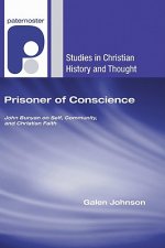 Prisoner of Conscience: John Bunyan on Self, Community, and Christian Faith