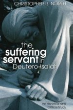 The Suffering Servant in Deutero-Isaiah: An Historical and Critical Study