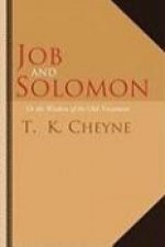 Job and Solomon: Or the Wisdom of the Old Testament