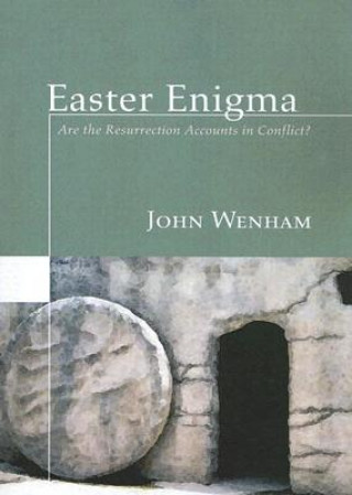 Easter Enigma: Are the Resurrection Accounts in Conflict?