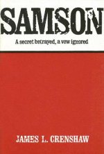 Samson: A Secret Betrayed, a Vow Ignored