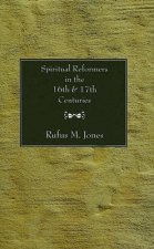Spiritual Reformers in the 16th and 17th Centuries