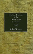 Spiritual Reformers in the 16th and 17th Centuries
