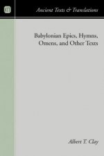 Babylonian Epics, Hymns, Omens, and Other Texts
