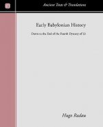 Early Babylonian History: Down to the End of the Fourth Dynasty of Ur