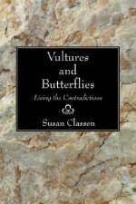 Vultures and Butterflies: Living the Contradictions