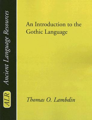 Introduction to the Gothic Language (Thomas O Lambdin)(Miękka)