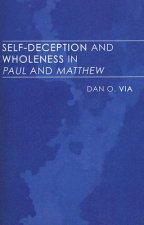 Self-Deception and Wholeness in Paul and Matthew