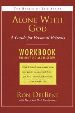 Alone with God: Workbook: A Guide for Personal Retreats: A Daily Workbook for Use in Groups