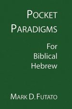 Pocket Paradigms: For Biblical Hebrew