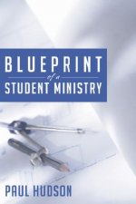 Blue Print of a Student Ministry
