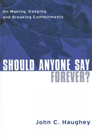 Should Anyone Say Forever?