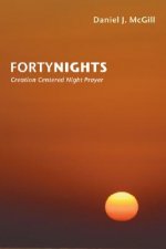 Forty Nights: Creation Centered Night Prayer