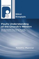 Paul's Understanding of the Church's Mission: Did the Apostle Paul Expect the Early Christian Communities to Evangelize?