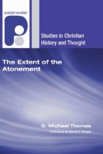 The Extent of the Atonement: A Dilemma for Reformed Theology from Calvin to the Consensus (1536-1675)