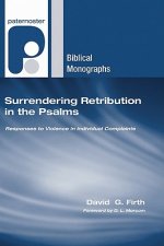 Surrendering Retribution in the Psalms: Responses to Violence in Individual Complaints