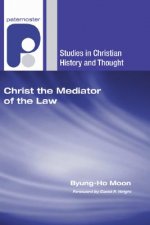Christ the Mediator of the Law: Calvin's Christological Understanding of the Law as the Rule of Living and Life-Giving