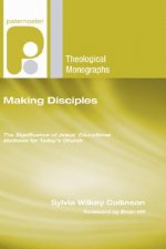 Making Disciples: The Significance of Jesus' Educational Methods for Today's Church