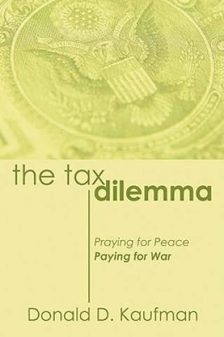The Tax Dilemma: Praying for Peace, Paying for War