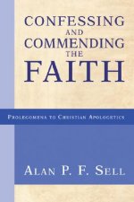 Confessing and Commending the Faith: Historic Witness and Apologetic Method