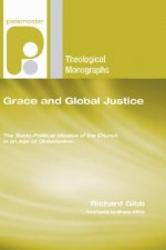Grace and Global Justice: The Socio-Political Mission of the Church in an Age of Globalization