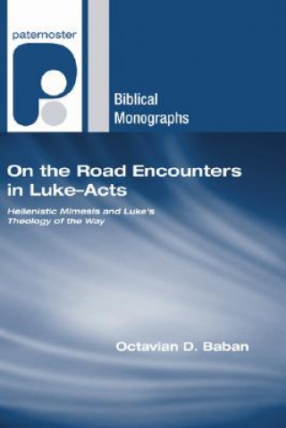 On the Road Encounters in Luke-Acts: Hellenistic Mimesis and Luke's Theology of the Way