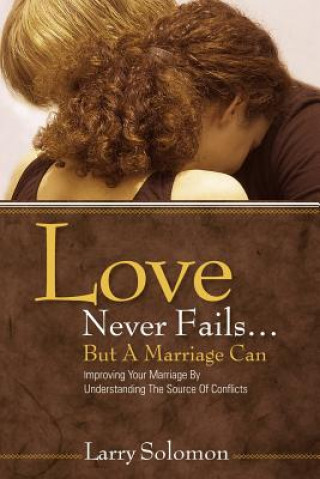 Love Never Fails ...But a Marriage Can