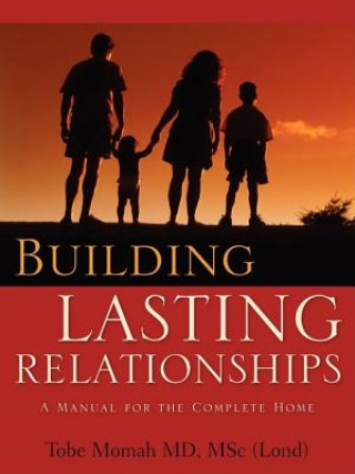 Building Lasting Relationships-A Manual for the Complete Home