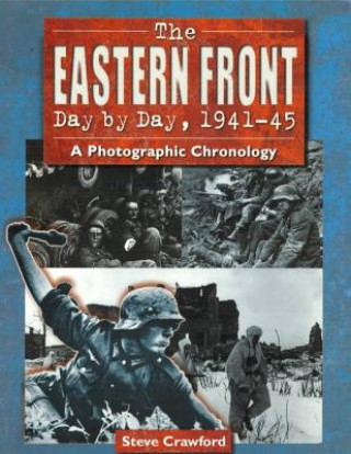 Eastern Front Day by Day, 1941-45