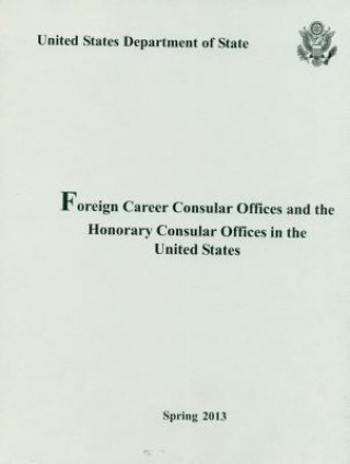 Foreign Career Consular Offices and the Honorary Consular Offices in the United States: Spring