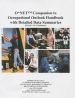 O*Net Companion to Occupational Outlook Handbook with Detailed Data Summaries: O*Net 18.1 Database