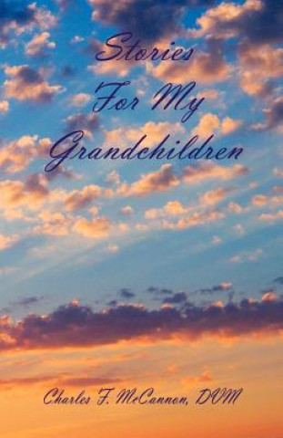Stories for My Grandchildren