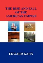 The Rise and Fall of the American Empire