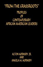 From the Grassroots - Profiles of Contemporary African American Leaders