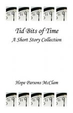 Tid Bits of Time - A Short Story Collection
