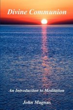 Divine Communion - An Introduction to Meditation