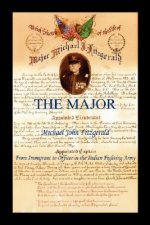 The Major - Michael John Fitzgerald - From Immigrant to Officer in the Indian Fighting Army
