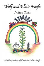 Wolf and White Eagle - Indian Tales