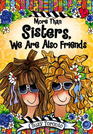More Than Sisters, We Are Also Friends