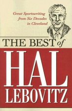 The Best of Hal Lebovitz: Great Sportswriting from Six Decades in Cleveland