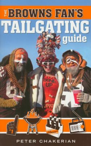 The Browns Fan's Tailgating Guide