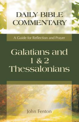 Galatians, 1 & 2 Thessalonians: A Guide for Reflection and Prayer