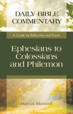 Ephesians to Colossians and Philemon: A Guide for Reflection and Prayer