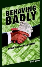 Behaving Badly: Ethical Lessons from Enron