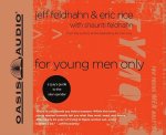 For Young Men Only: A Guy's Guide to the Alien Gender