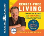 Regret-Free Living: Hope for Past Mistakes and Freedom from Unhealthy Patterns