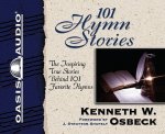 101 Hymn Stories: The Inspiring True Stories Behind 101 Favorite Hymns