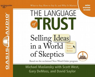 The Language of Trust: Selling Ideas in a World of Skeptics