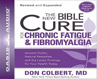 The New Bible Cure for Chronic Fatigue & Fibromyalgia: Ancient Truths, Natural Remedies, and the Latest Findings for Your Health Today